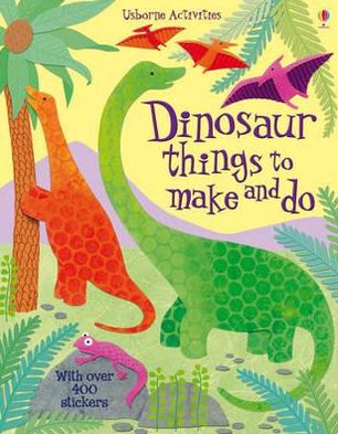 Cover for Rebecca Gilpin · Dinosaur Things to Make and Do - Things To Make And Do (Paperback Book) (2012)