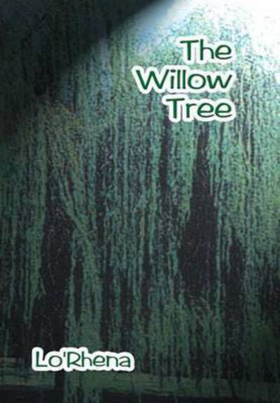 Cover for Lo Rhena · The Willow Tree (Hardcover bog) (2004)