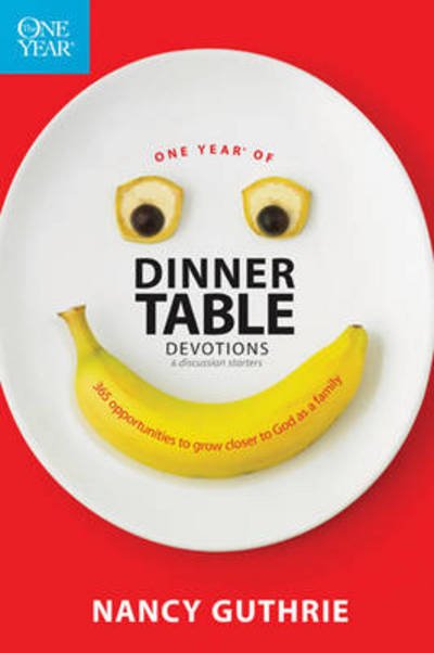 Cover for Nancy Guthrie · One Year of Dinner Table Devotions &amp; Discussion Starters (Paperback Book) (2008)