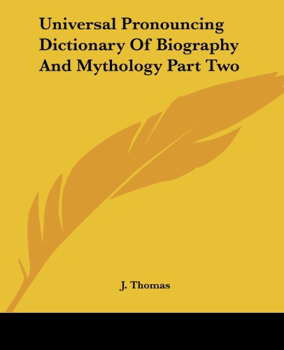 Cover for J. Thomas · Universal Pronouncing Dictionary of Biography and Mythology Part Two (Paperback Book) (2005)