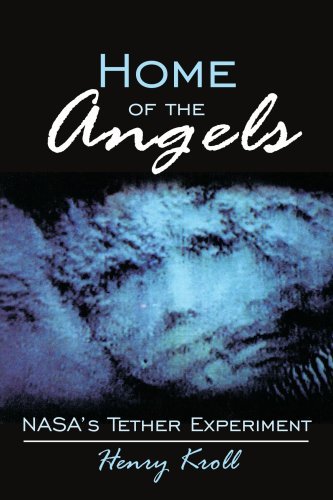 Home of the Angels: Nasa's Tether Experiment - Henry Kroll - Bøger - AuthorHouse - 9781420878950 - 22. december 2005