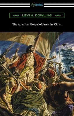 Cover for Levi H Dowling · The Aquarian Gospel of Jesus the Christ (Taschenbuch) (2019)