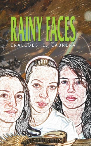 Rainy Faces - Eralides Cabrera - Kirjat - AuthorHouse - 9781425956950 - torstai 7. syyskuuta 2006