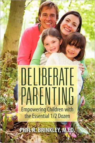 Cover for Phyl R. Brinkley med · Deliberate Parenting: Empowering Children with the Essential 1/2 Dozen (Paperback Bog) (2010)