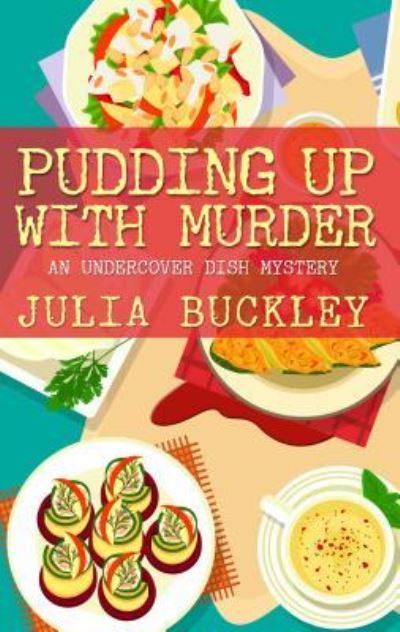 Cover for Julia Buckley · Pudding up with Murder (Book) (2018)