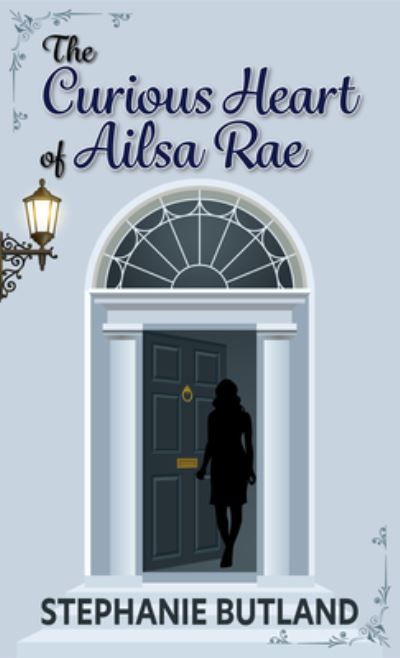 Cover for Stephanie Butland · The Curious Heart of Ailsa Rae (Hardcover Book) (2020)