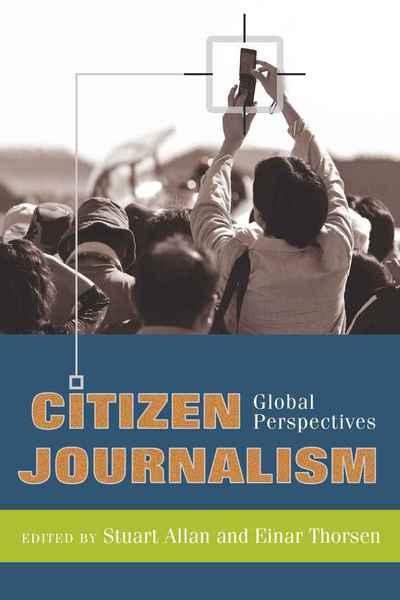 Cover for Stuart Allan · Citizen Journalism: Global Perspectives - Global Crises and the Media (Paperback Book) [New edition] (2009)