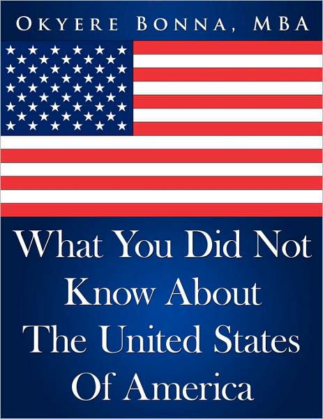 Cover for Mba Okyere Bonna · What You Did Not Know About the United States of America (Taschenbuch) (2008)