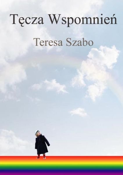 Cover for Teresa Szabo · Tecza Wspomnien (Paperback Book) [Polish edition] (2009)