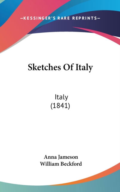 Cover for Anna Jameson · Sketches of Italy: Italy (1841) (Hardcover Book) (2008)