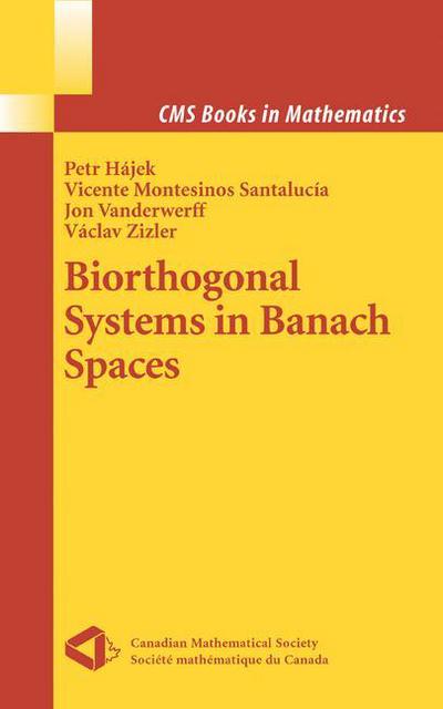 Cover for Petr Hajek · Biorthogonal Systems in Banach Spaces - Cms Books in Mathematics (Paperback Book) (2011)