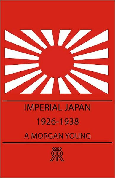 Cover for A Morgan Young · Imperial Japan 1926-1938 (Hardcover Book) (2008)