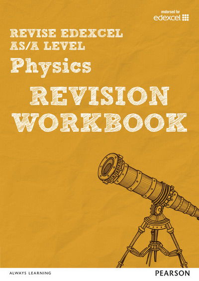 Cover for Steve Adams · Pearson REVISE Edexcel AS/A Level Physics Revision Workbook - 2023 and 2024 exams - REVISE Edexcel GCE Science 2015 (Paperback Bog) (2016)