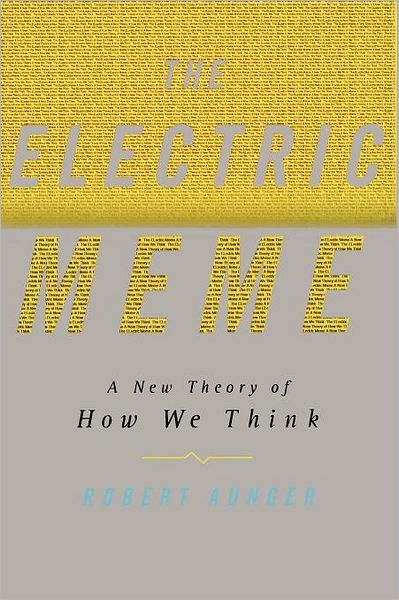 Cover for Robert Aunger · The Electric Meme: a New Theory of How We Think (Taschenbuch) (2010)