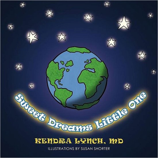 Cover for M.d. Kendra Lynch · Sweet Dreams Little One (Paperback Book) (2011)