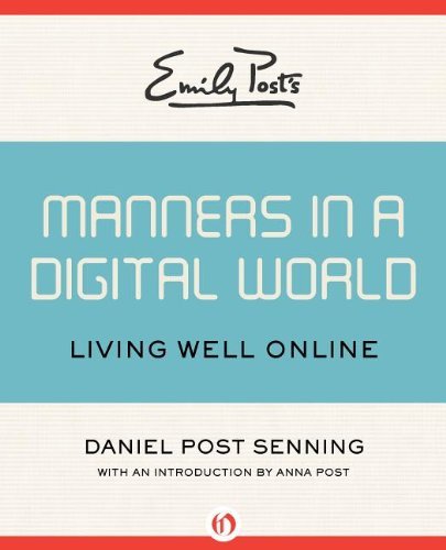 Cover for Daniel Post Senning · Emily Post's Manners in a Digital World: Living Well Online (Paperback Book) (2013)