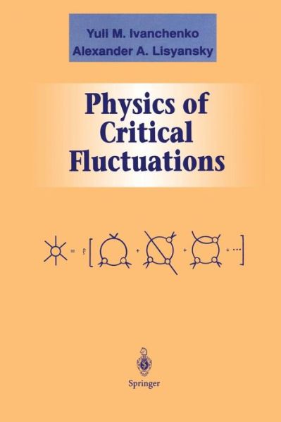 Cover for Yuli M. Ivanchenko · Physics of Critical Fluctuations - Graduate Texts in Contemporary Physics (Taschenbuch) (2012)