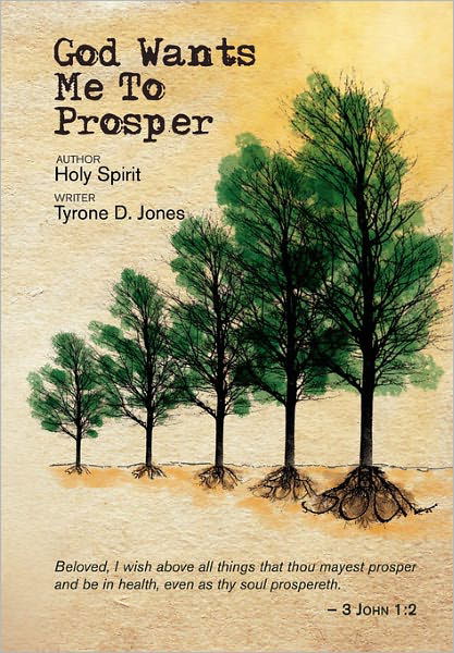 Cover for Tyrone D Jones · God Wants Me to Prosper (Hardcover Book) (2011)