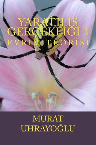 Cover for Murat Uhrayoglu · Yaratilis Gercekligi-i: Evrim Teorisi (Paperback Book) (2009)