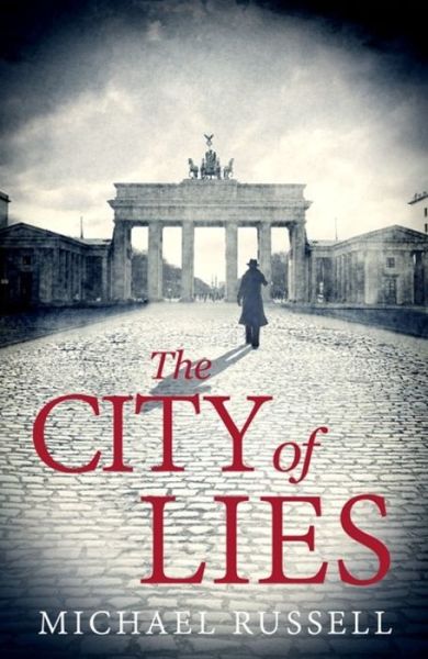 The City of Lies - Michael Russell - Books - Little, Brown - 9781472121950 - May 4, 2017