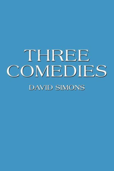 Cover for David Simons · Three Comedies (Paperback Book) (2012)