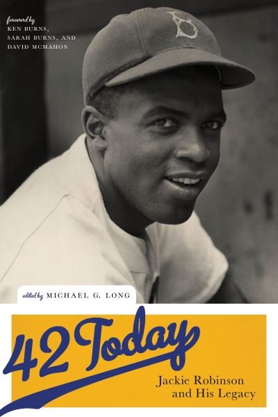 42 Today: Jackie Robinson and His Legacy - Ken Burns - Books - New York University Press - 9781479825950 - February 28, 2023