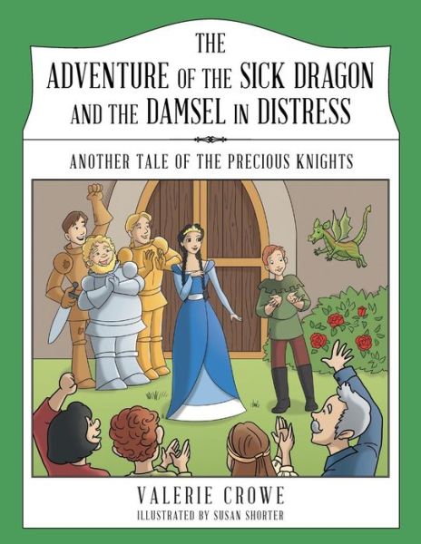 Cover for Valerie Crowe · The Adventure of the Sick Dragon and the Damsel in Distress (Paperback Book) (2016)