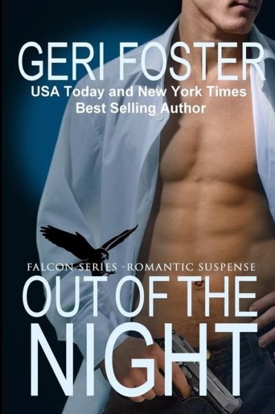 Out of the Night - Geri Foster - Böcker - Createspace - 9781482612950 - 6 september 2013