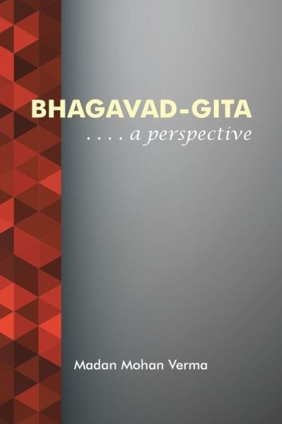 Cover for Madan Mohan Verma · Bhagavad-gita: . . . . a Perspective (Paperback Book) (2015)