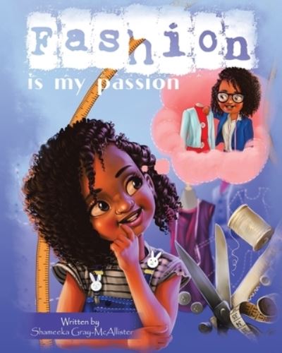 Cover for Shameeka Gray-McAllister · Fashion Is My Passion (Paperback Book) (2022)