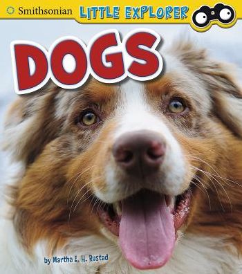 Dogs (Little Scientist) - Martha E. H. Rustad - Books - Capstone Press - 9781491407950 - July 1, 2014