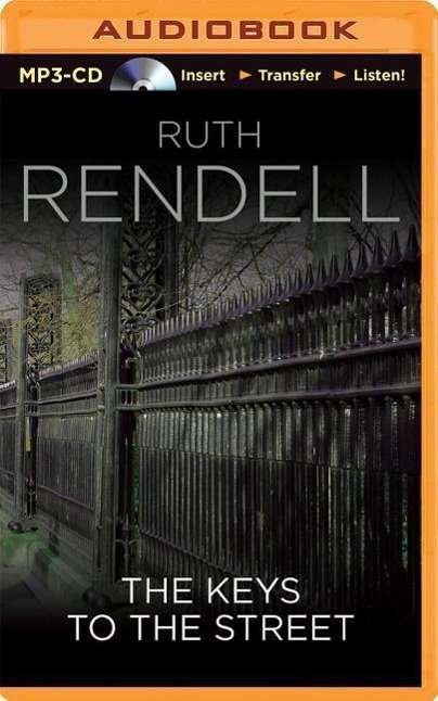 The Keys to the Street - Ruth Rendell - Hörbuch - Brilliance Audio - 9781491535950 - 23. September 2014