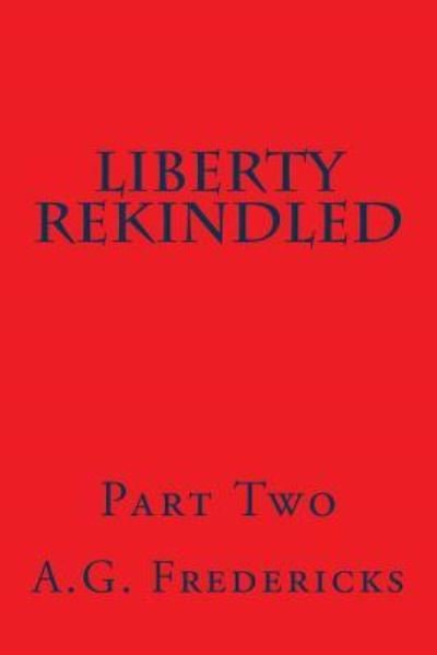Cover for A G Fredericks · Liberty Rekindled (Paperback Book) (2013)