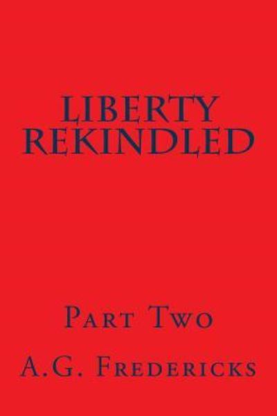 Cover for A G Fredericks · Liberty Rekindled (Pocketbok) (2013)