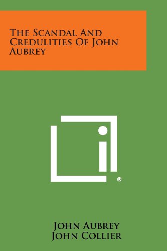 Cover for John Collier · The Scandal and Credulities of John Aubrey (Paperback Book) (2013)