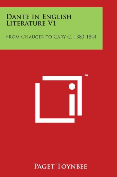 Cover for Paget Toynbee · Dante in English Literature V1: from Chaucer to Cary C. 1380-1844 (Paperback Book) (2014)