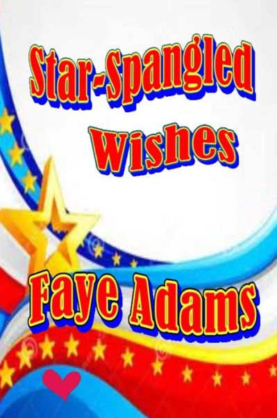 Cover for Faye Adams · Star-spangled Wishes (Pocketbok) (2014)