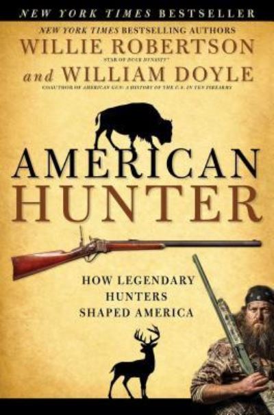 Cover for Willie Robertson · American Hunter: How Legendary Hunters Shaped America (Paperback Book) (2016)