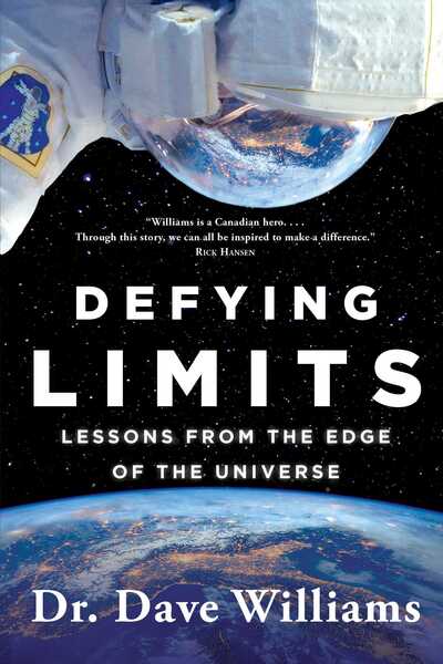 Cover for Dr. Dave Williams · Defying Limits: Lessons from the Edge of the Universe (Hardcover Book) [Canadian Origin edition] (2018)