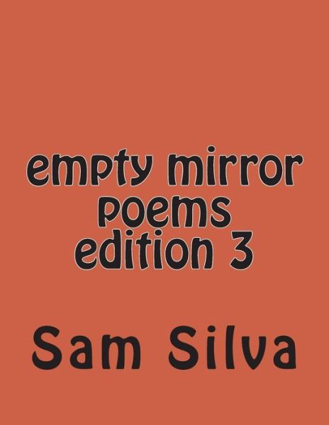 Cover for Sam Silva · Empty Mirror Poems Edition 3 (Paperback Book) (2014)