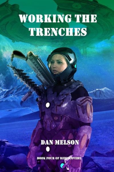 Working the Trenches - Dan Melson - Books - Createspace - 9781502527950 - September 26, 2014
