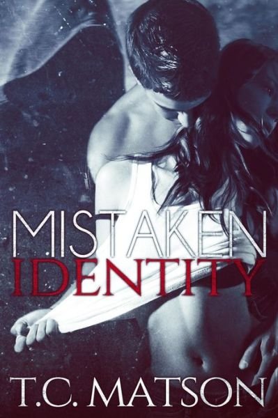 Cover for Tc Matson · Mistaken Identity (Paperback Book) (2014)