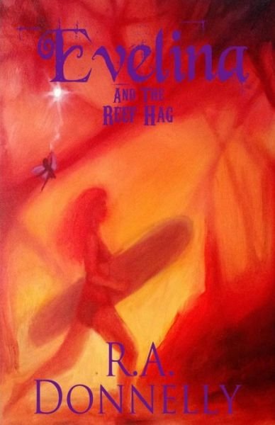 Evelina and the Reef Hag - R a Donnelly - Livres - Createspace - 9781505878950 - 10 janvier 2015