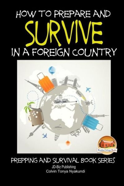 Cover for Colvin Tonya Nyakundi · How to Prepare and Survive in a Foreign Country (Pocketbok) (2015)