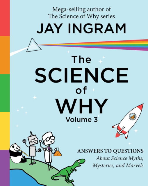 Cover for Jay Ingram · The Science of Why, Volume 3: Answers to Questions About Science Myths, Mysteries, and Marvels - The Science of Why series (Gebundenes Buch) (2018)