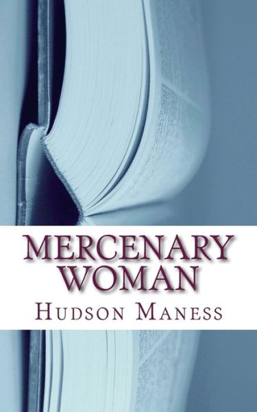 Cover for Hudson Maness · Mercenary Woman (Paperback Book) (2015)