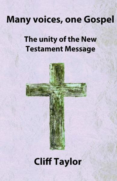 Cover for Cliff Taylor · Many Voices, One Gospel: the Unity of the New Testament Message (Pocketbok) (2015)