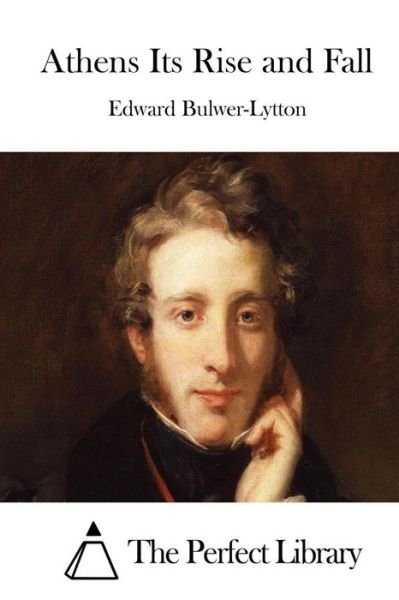 Cover for Edward Bulwer-lytton · Athens Its Rise and Fall (Paperback Book) (2015)