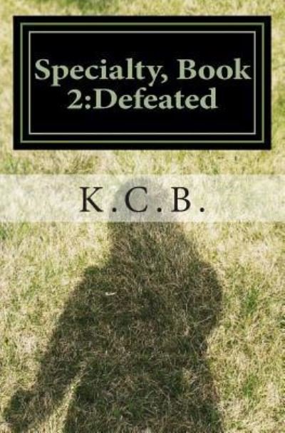 Cover for K C B · Specialty, Book 2: Defeated (Paperback Book) (2015)