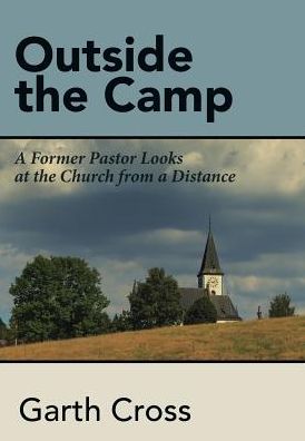 Cover for Garth Cross · Outside the Camp (Hardcover Book) (2017)